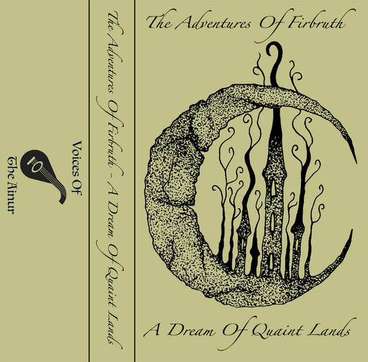 Adventures of Firbruth, The - Dream of Quaint Lands, A {comfy synth} [Tape] (Voices of the Ainur)